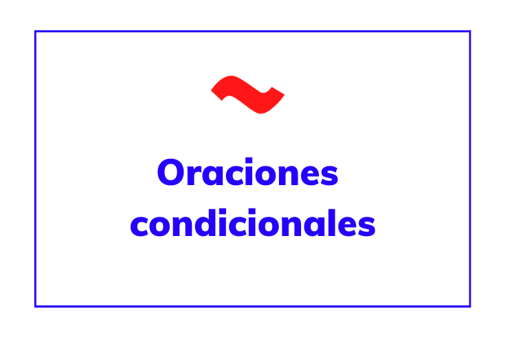 oraciones condicionales