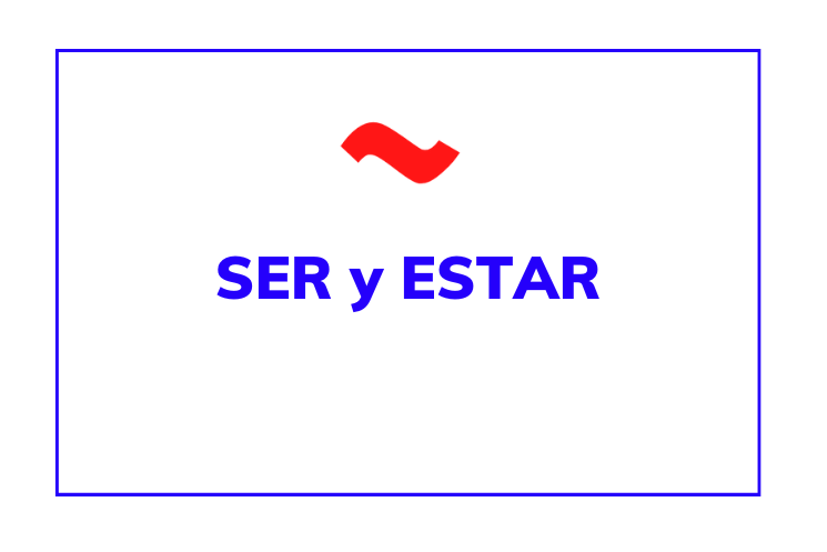 VERBOS SER Y ESTAR